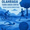 Menemukan Aktivitas Olahraga yang Anda Cintai: Kunci untuk Konsistensi