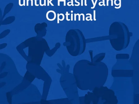Kombinasi Olahraga dan Diet untuk Hasil yang Optimal