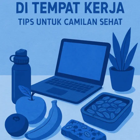 Nutrisi untuk Pria di Tempat Kerja: Tips untuk Camilan Sehat