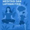 Mengurangi Stres Melalui Meditasi dan Latihan Fisik